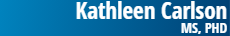 Kathleen Carlson, MS, PHD