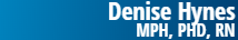 Denise Hynes, MPH, PHD, RN