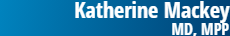 Katherine Mackey, MD, MPP